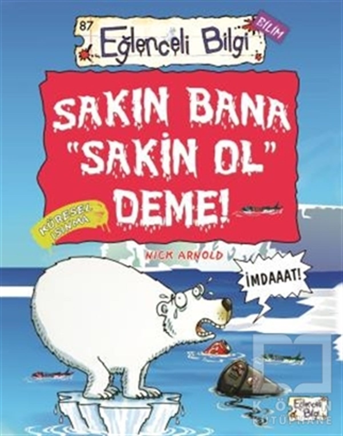 Nick ArnoldEtkinlik KitaplarıSakın Bana Sakin Ol Deme!