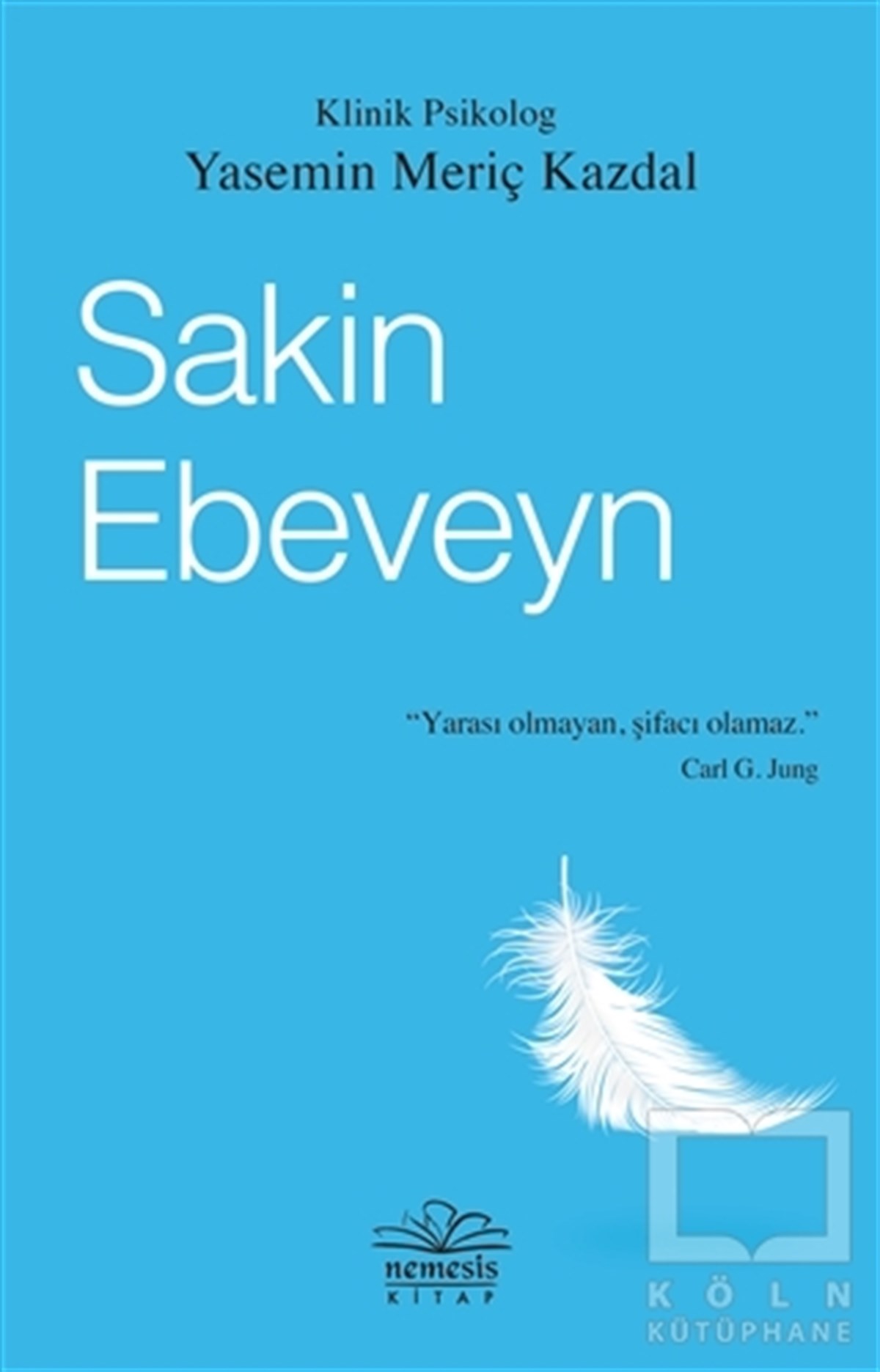 Yasemin Meriç KazdalBaşvuru KitaplarıSakin Ebeveyn