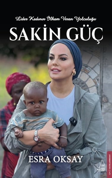 Esra OksayTarihi Biyografi ve Otobiyografi KitaplarıSakin Güç - Lider Kadının İlham Veren Yolculuğu