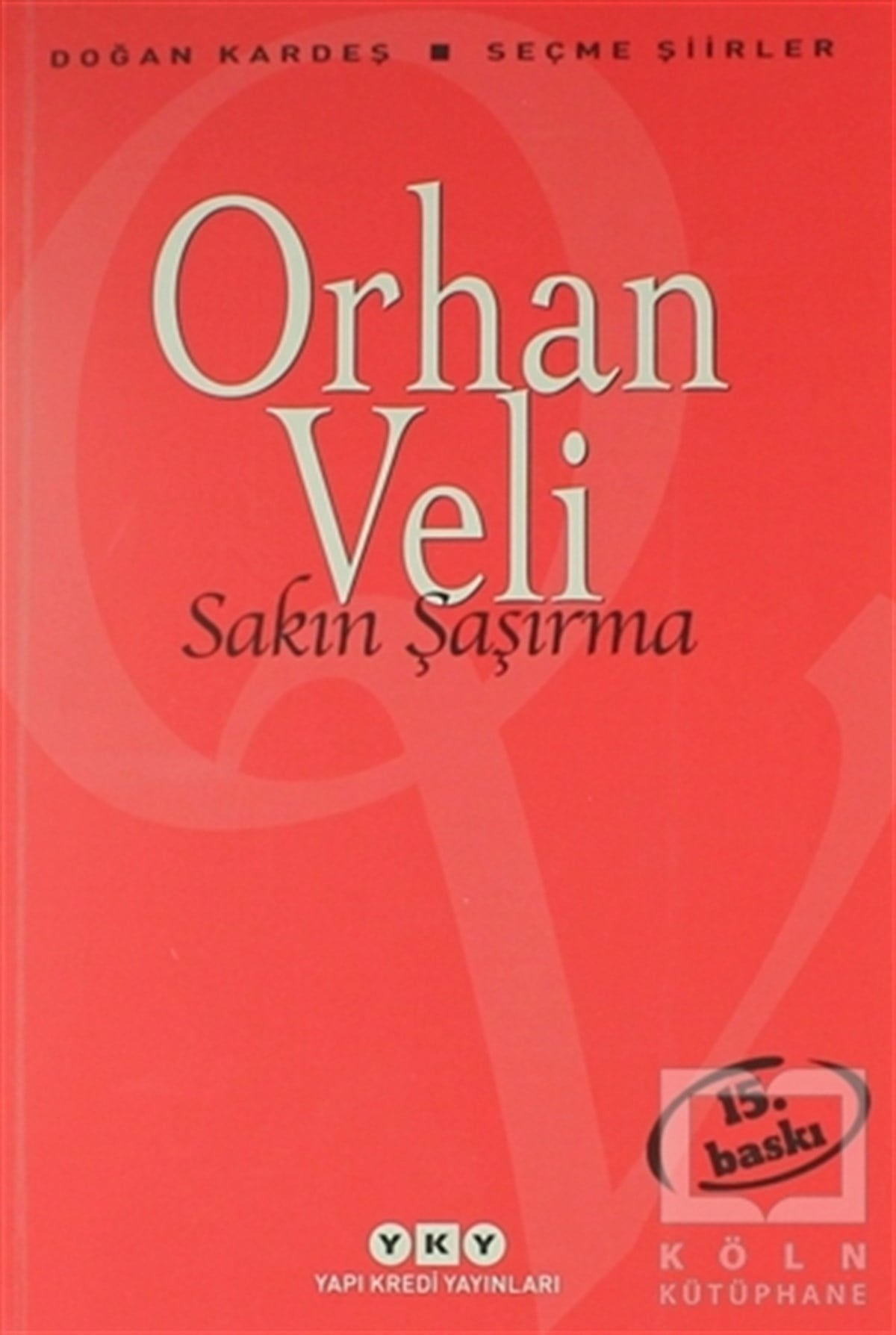 Orhan Veli KanıkŞiirSakın Şaşırma