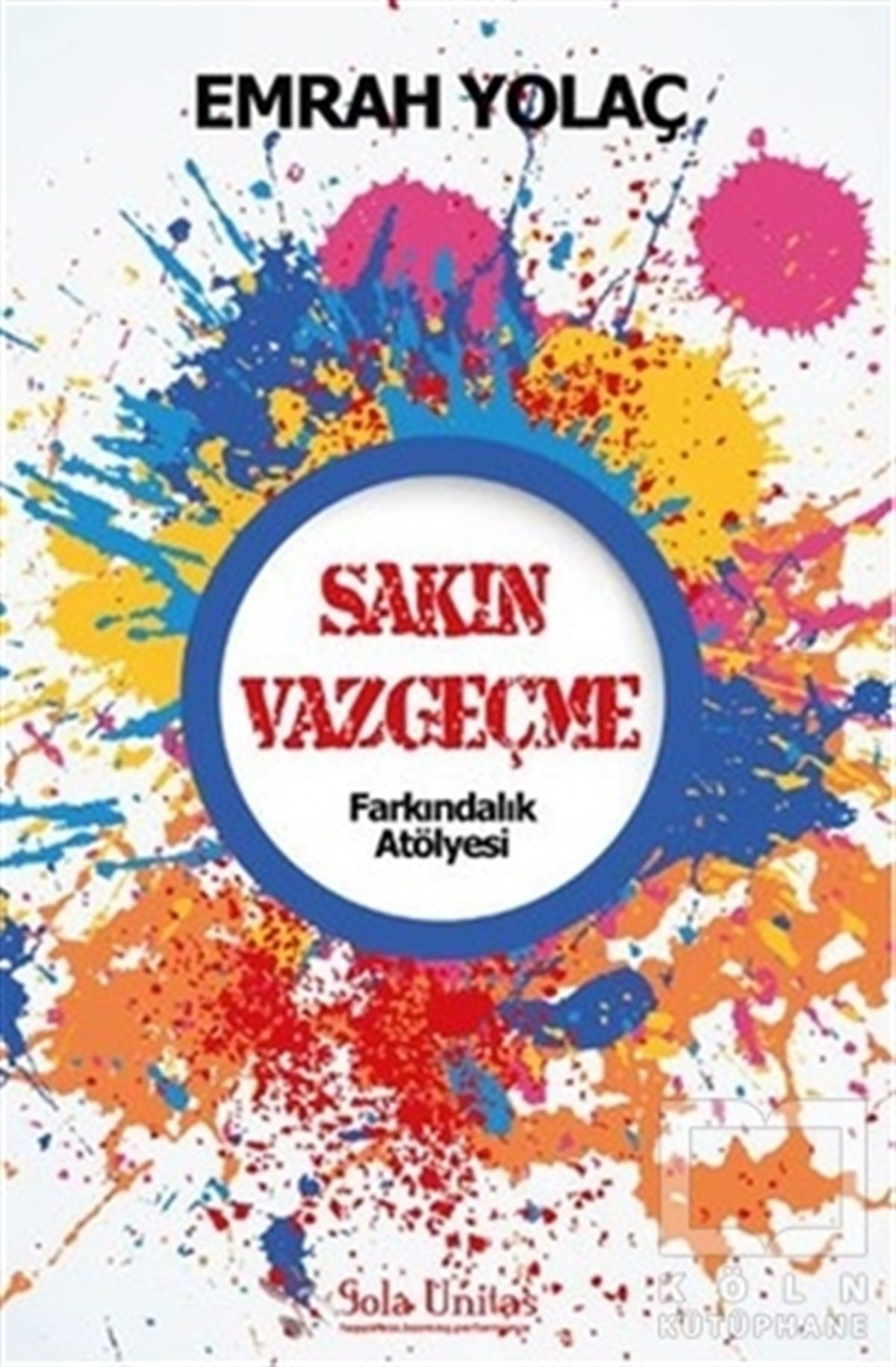 Emrah YolaçKişisel GelişimSakın Vazgeçme