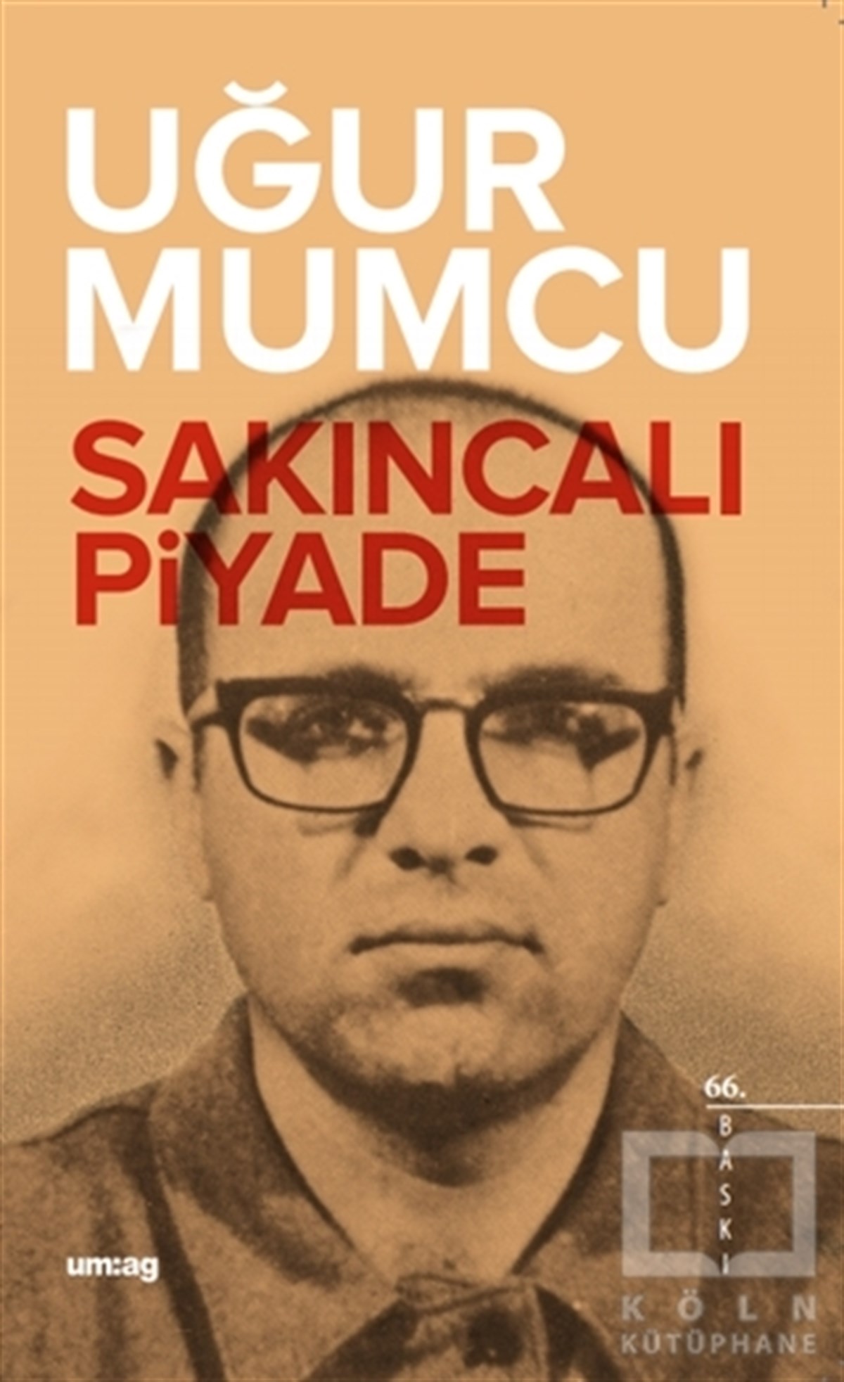 Uğur MumcuTürkiye Siyaseti ve PolitikasıSakıncalı Piyade