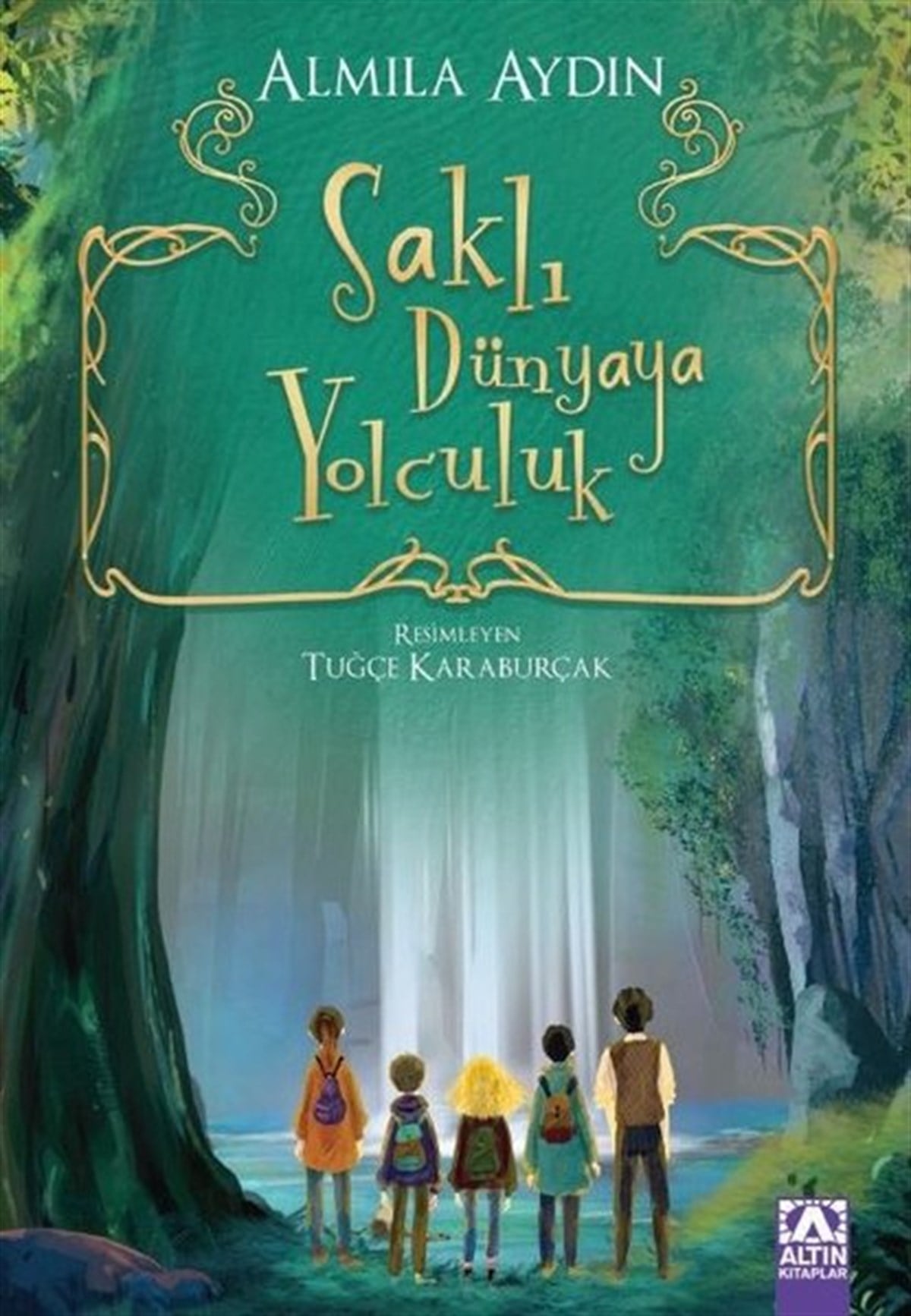Almila AydınÇocuk Gençlik RomanlarıSaklı Dünyaya Yolculuk