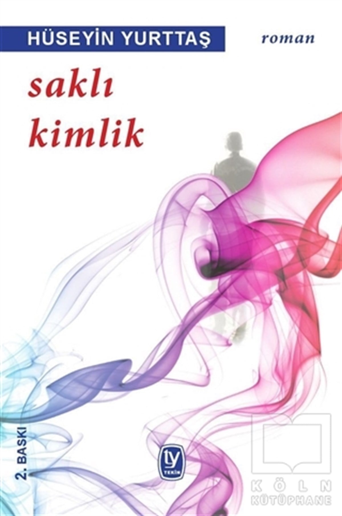 Hüseyin YurttaşRomanSaklı Kimlik