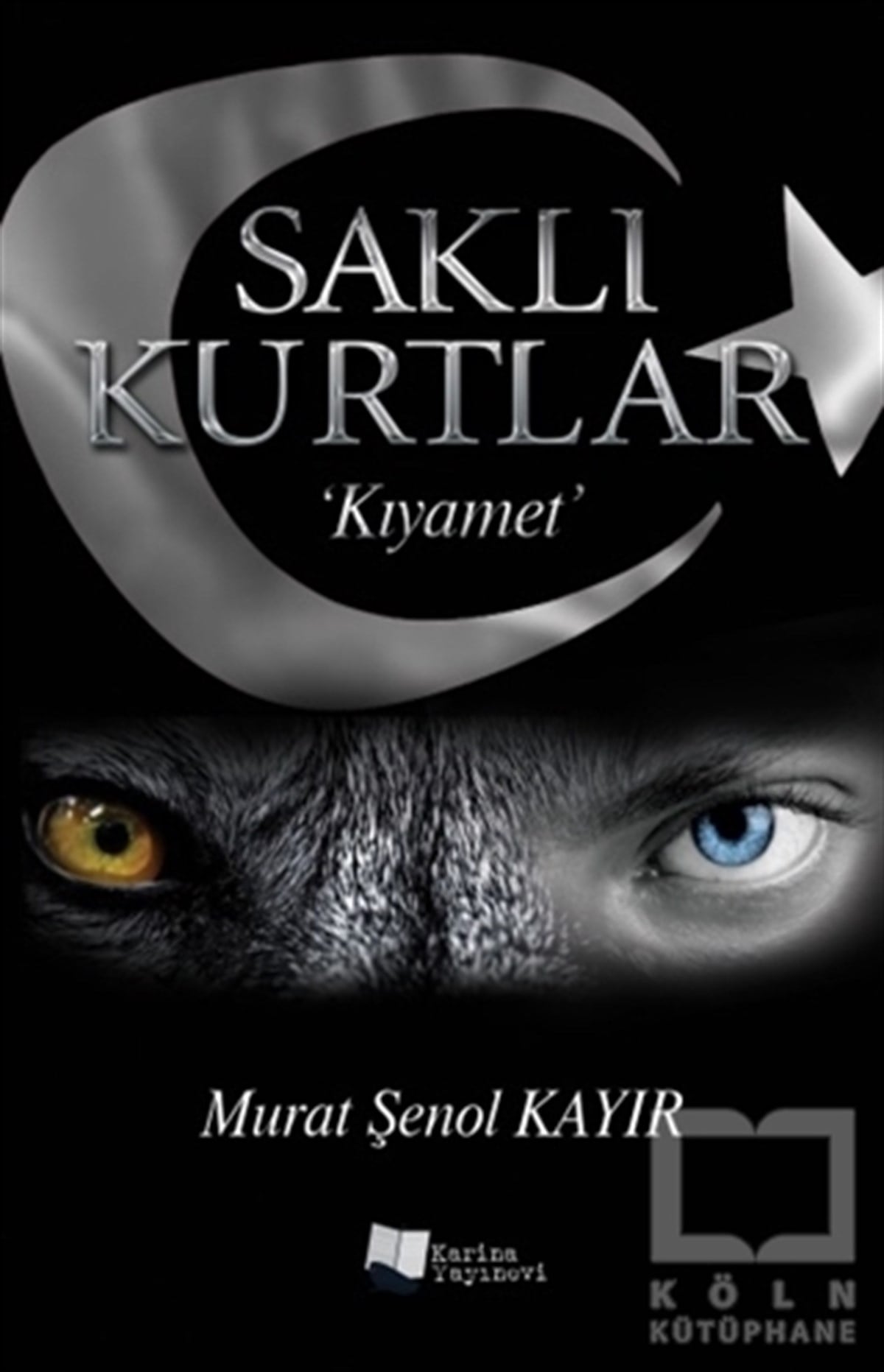 Murat Şenol KayırRomanSaklı Kurtlar: Kıyamet
