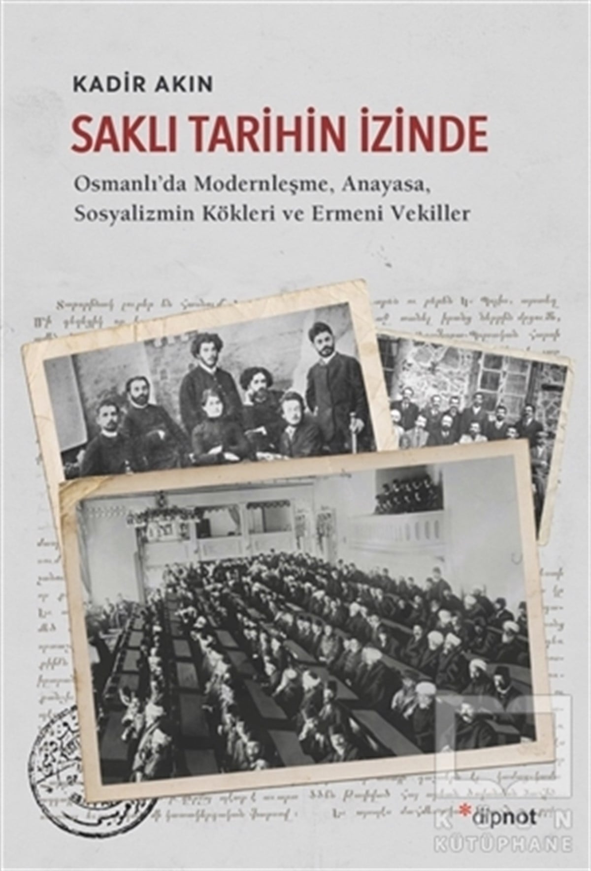 Kadir AkınAraştırma - İncelemeSaklı Tarihin İzinde