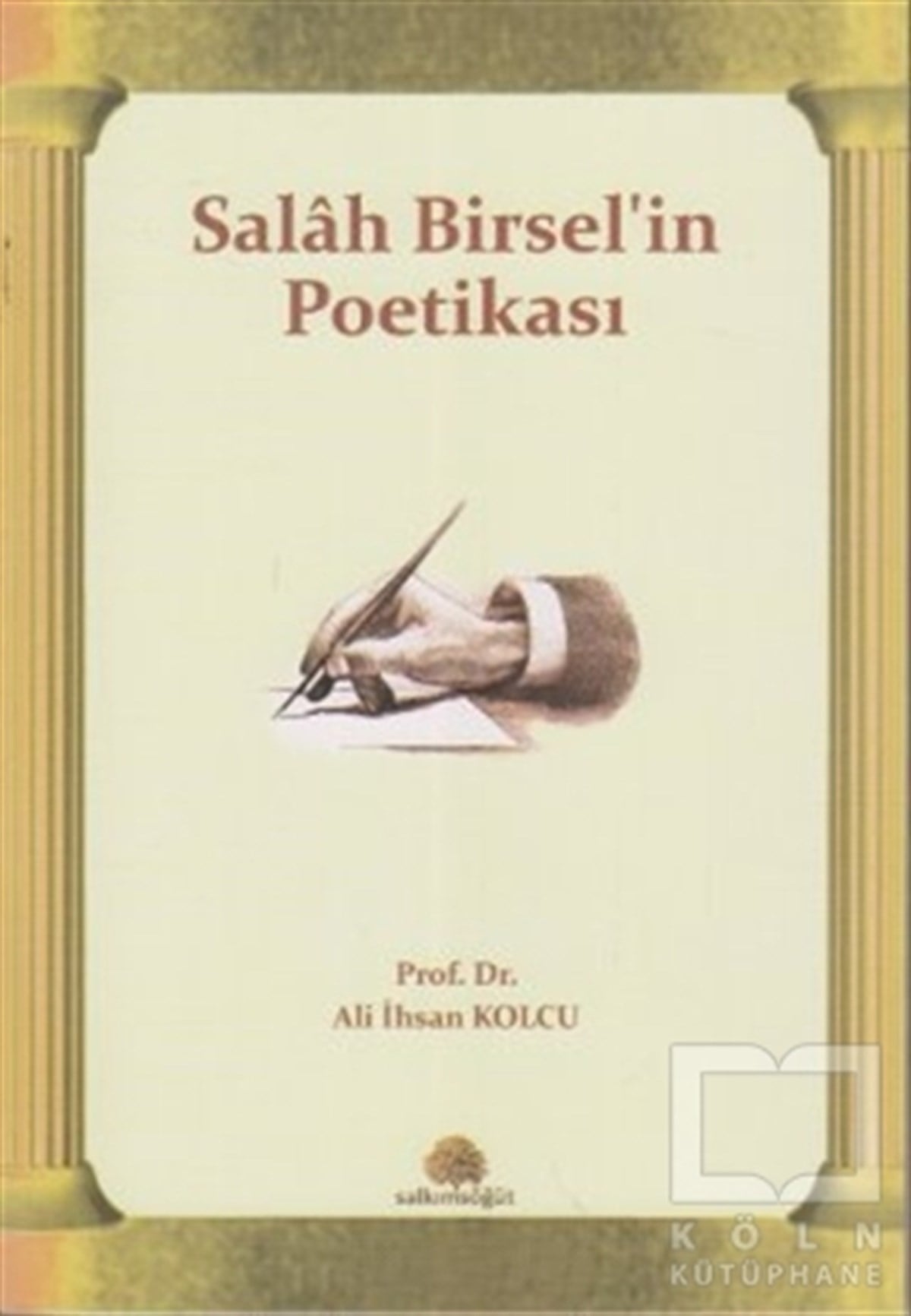 Ali İhsan KolcuŞiirSalah Birsel’in Poetikası