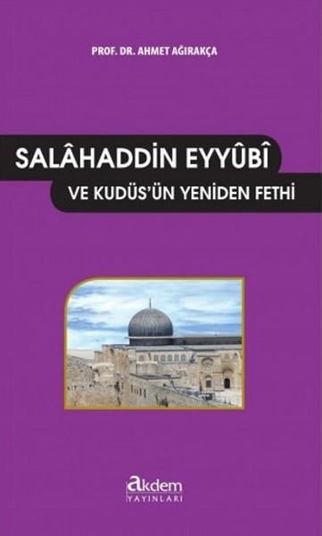 Ahmet Ağırakçaİslami KitaplarSalahaddin Eyyubi ve Kudüsün Yeniden Fethi