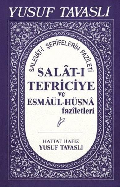 Yusuf Tavaslıİslami KitaplarSalat-ı Tefriciye ve Esmaül-Hüsna Faziletleri (El Boy) (E05)