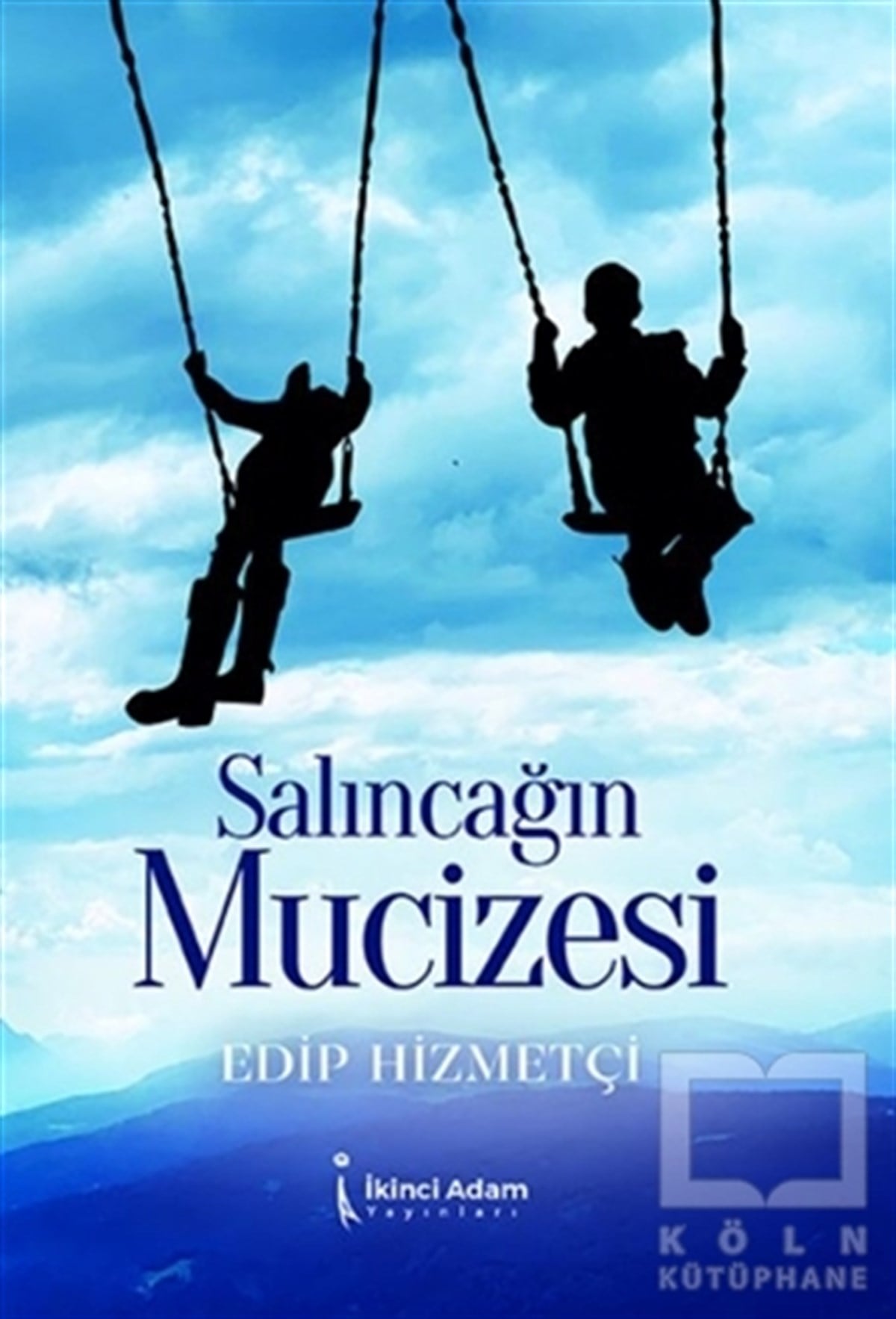 Edip HizmetçiDeneme KitaplarıSalıncağın Mucizesi