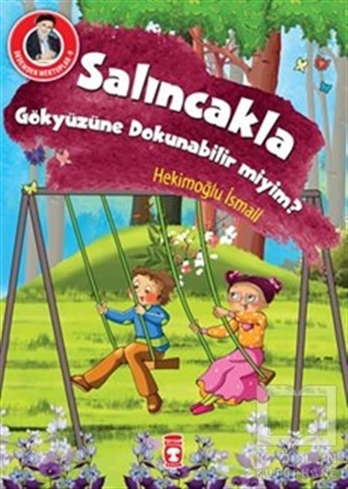 Hekimoğlu İsmailRoman-ÖyküSalıncakla Gökyüzüne Dokunabilir miyim?