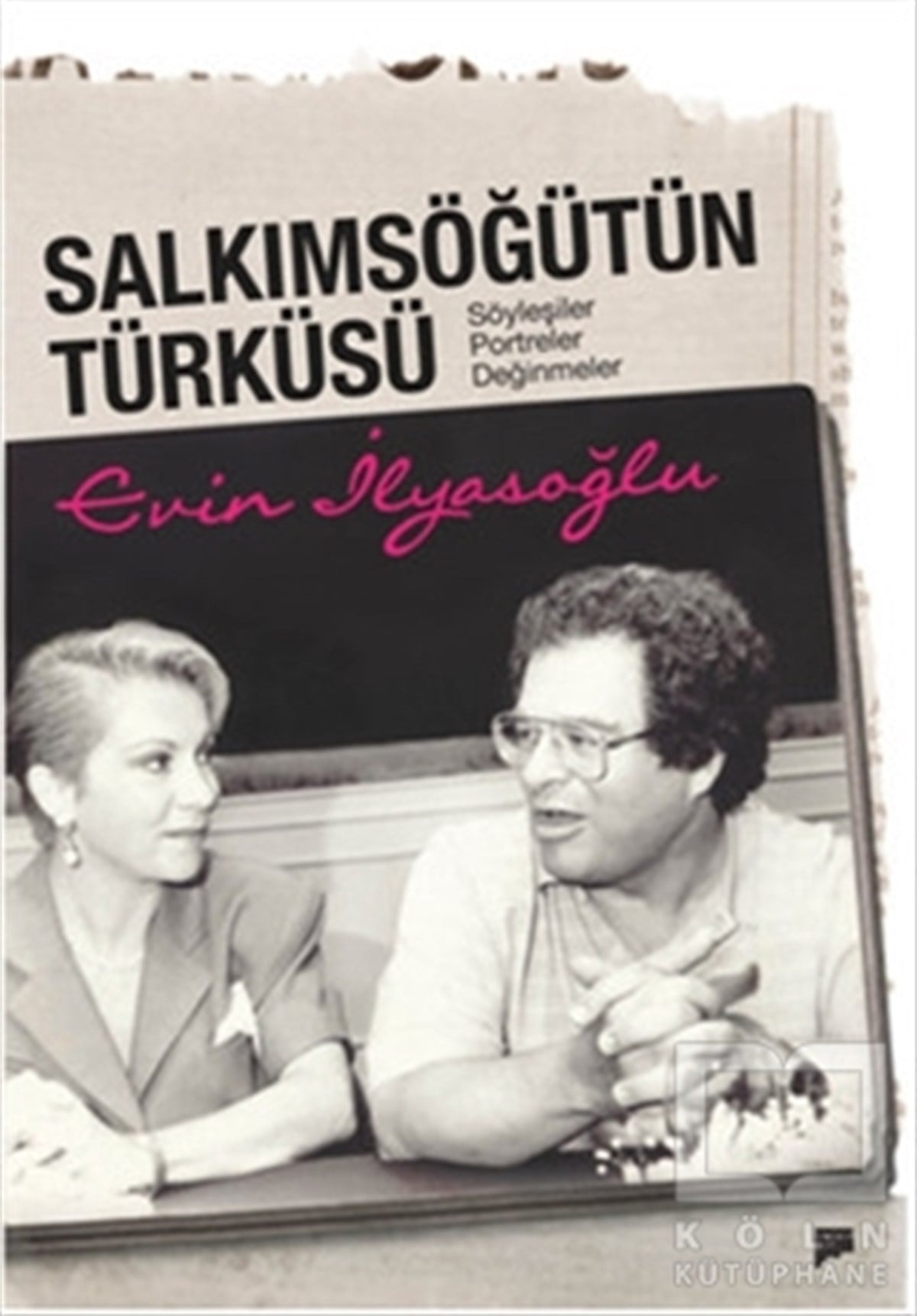Evin İlyasoğluGenel Kavramlar, Kuram ve TarihçeSalkımsöğütün Türküsü