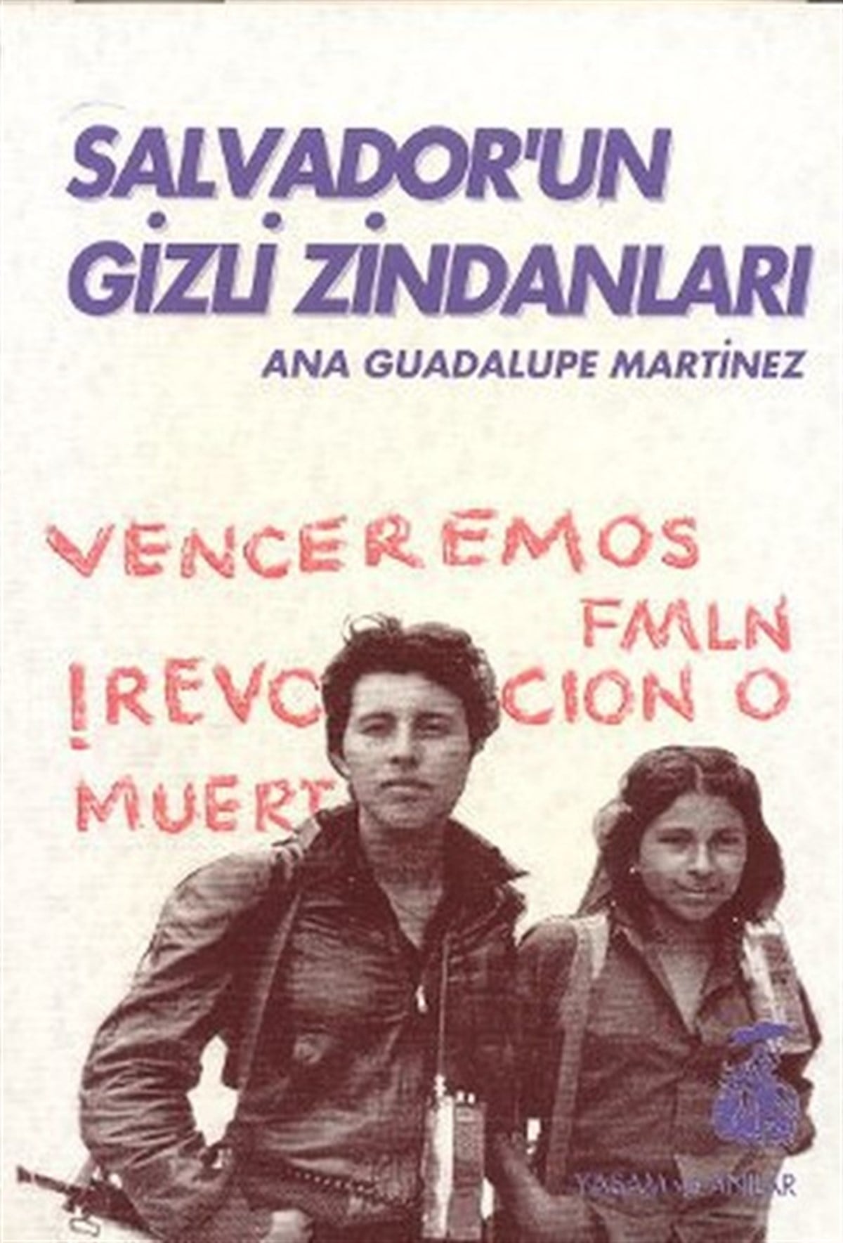Adem AyaktaDünya Siyaseti ve PolitikasıSalvador'un Gizli Zindanları Bir Kadın Savaşçının Tanıklığı