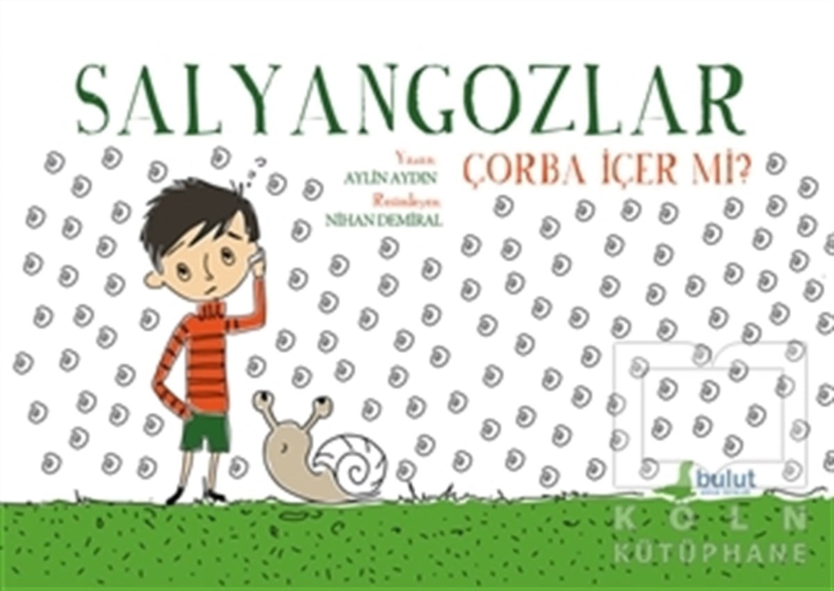 Aylin AydınÇocuk RomanlarıSalyangozlar Çorba İçer Mi?