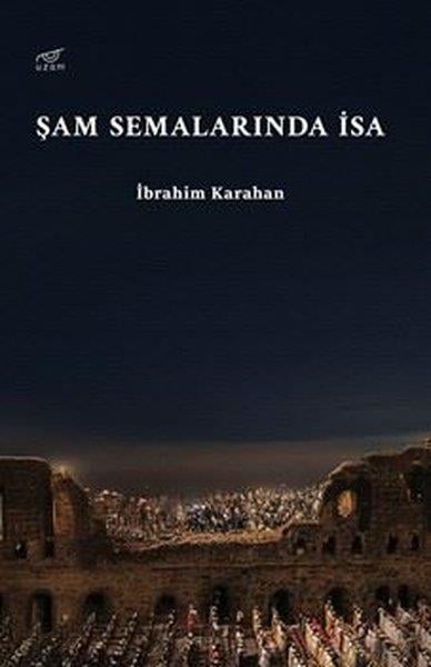 İbrahim KarahanTürk ŞiiriŞam Semalarında İsa