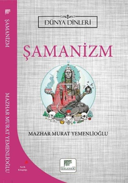 Mazhar Murat YemenlioğluDiger InançlarŞamanizm - Dünya Dinleri