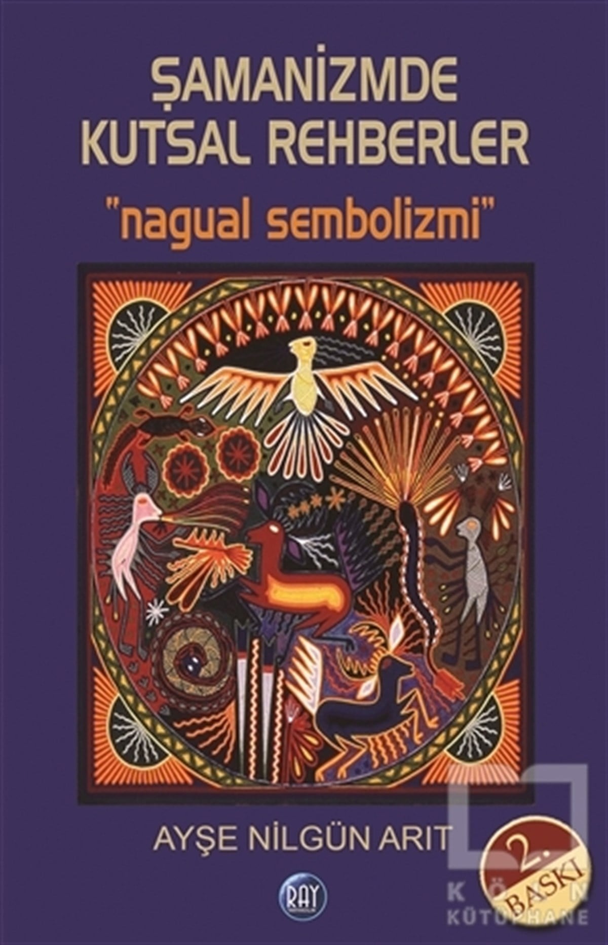 Ayşe Nilgün ArıtDiğerŞamanizmde Kutsal Rehberler