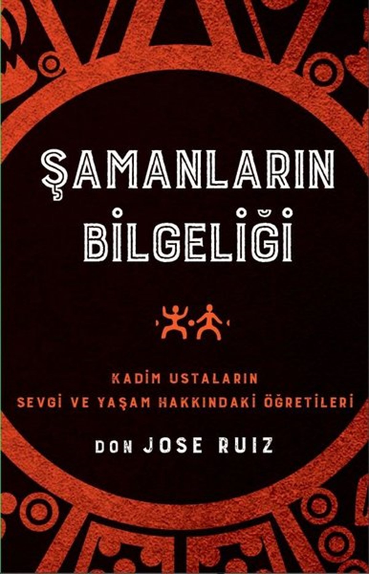 Don Jose RuizDüşünce KitaplarıŞamanların Bilgeliği