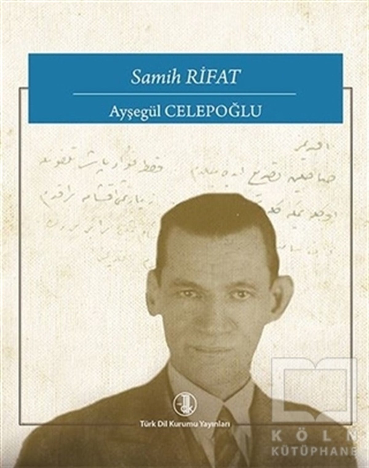 Ayşegül CelepoğluBiyografi-OtobiyogafiSamih Rifat