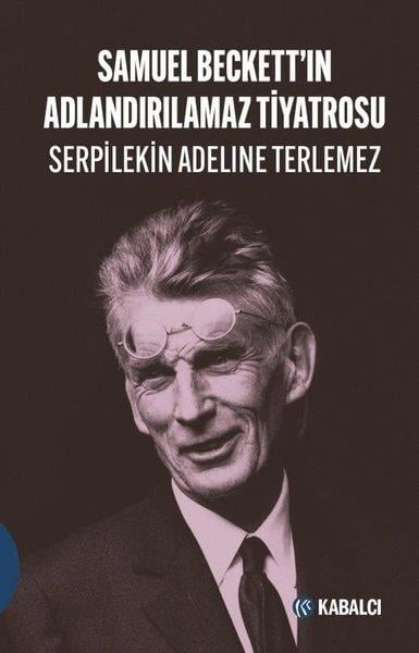 Serpilekin Adeline TerlemezDünya OyunlarıSamuel Beckett'ın Adlandırılamaz Tiyatrosu