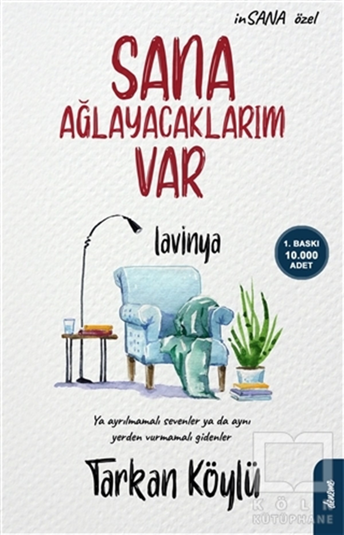 Tarkan KöylüTürkçe RomanlarSana Ağlayacaklarım Var
