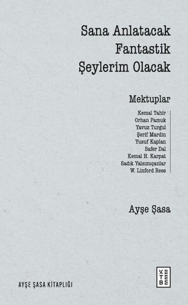 Ayşe ŞasaMektupSana Anlatacak Fantastik Şeylerim Olacak - Mektuplar