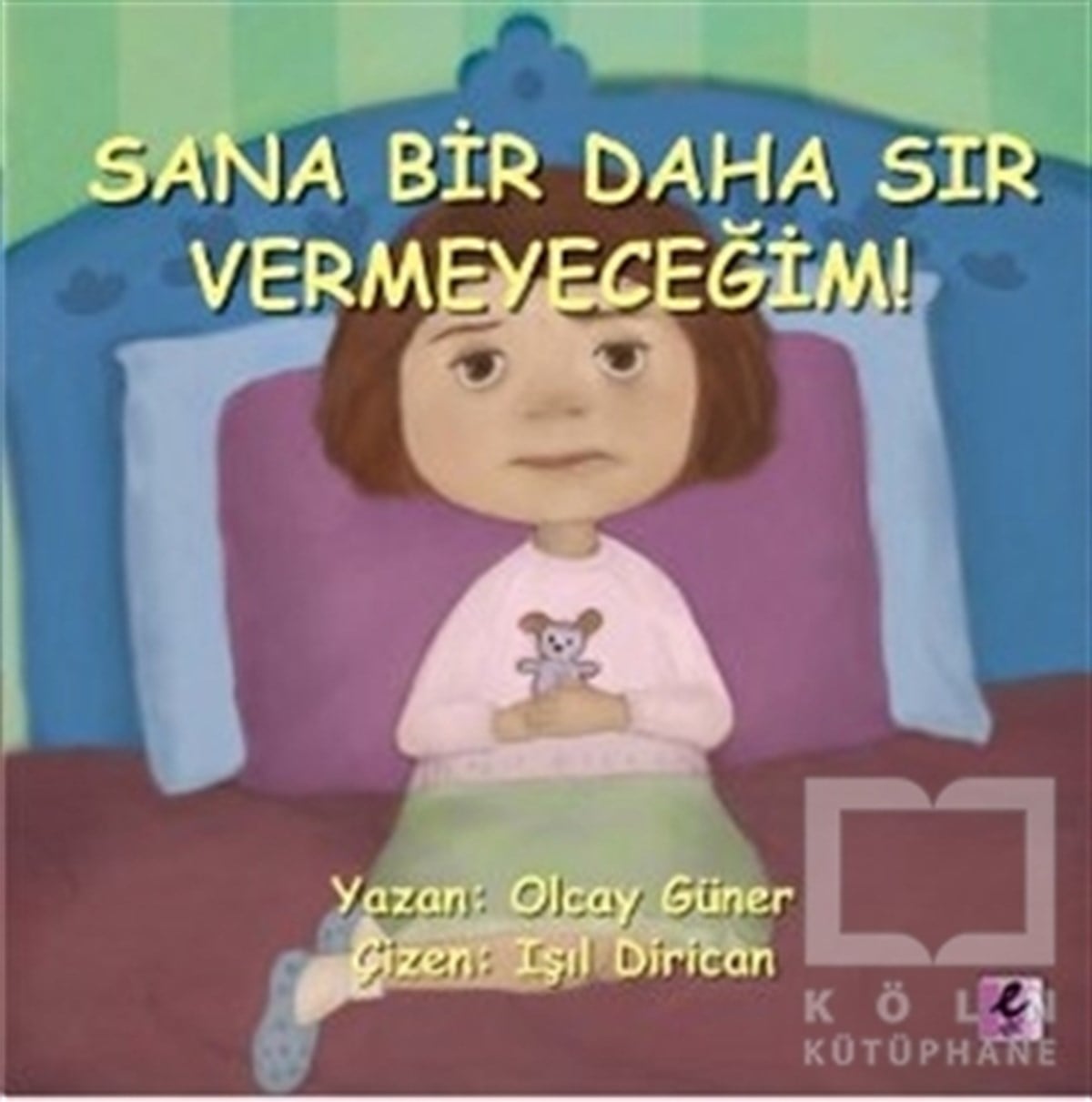 Olcay GünerDiğerSana Bir Daha Sır Vermeyeceğim!
