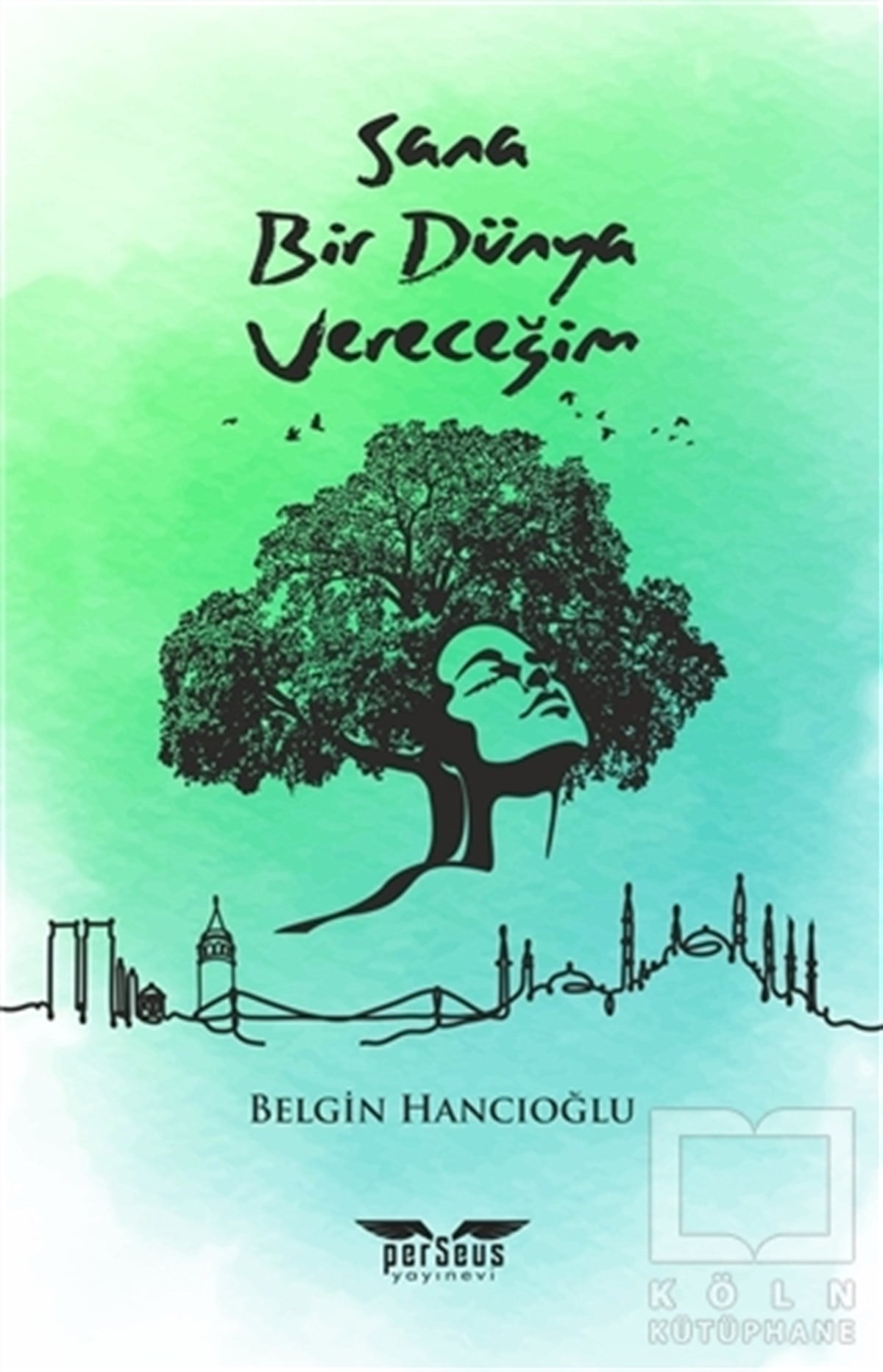 Belgin HancıoğluTürkçe RomanlarSana Bir Dünya Vereceğim