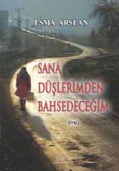 Esma ArslanHikaye (Öykü) KitaplarıSana Düşlerimden Bahsedeceğim