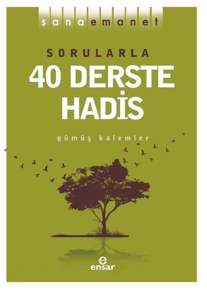 Gümüş Kalemlerİslami KitaplarSana Emanet - Sorularla 40 Derste Hadis