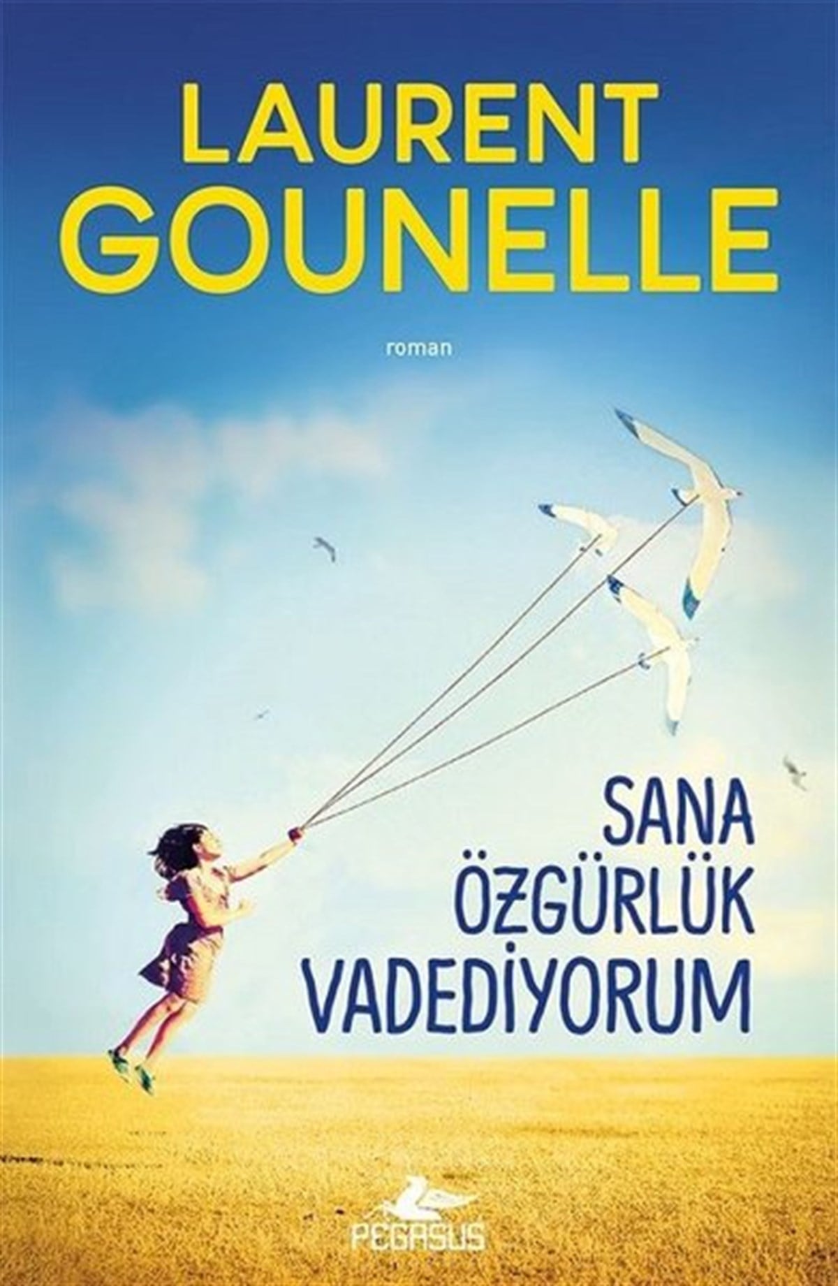Laurent GounelleDünya RomanSana Özgürlük Vadediyorum