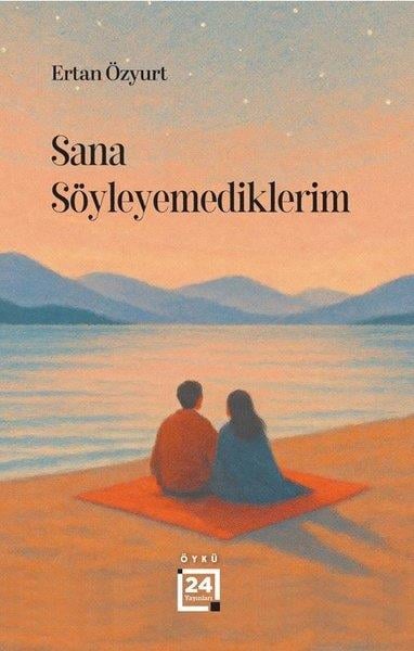 Ertan ÖzyurtTürk RomaniSana Söyleyemediklerim