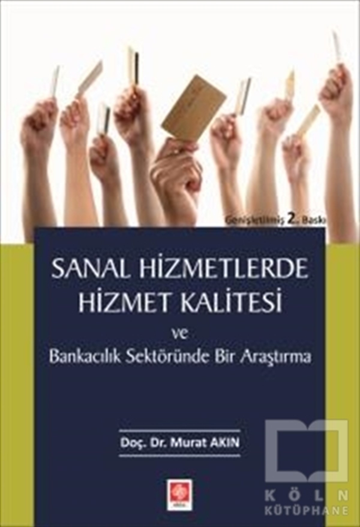 Murat AkınAraştırma-İnceleme-KuramSanal Hizmetlerde Hizmet Kalitesi ve Bankacılık Sektöründe Bir Araştırma