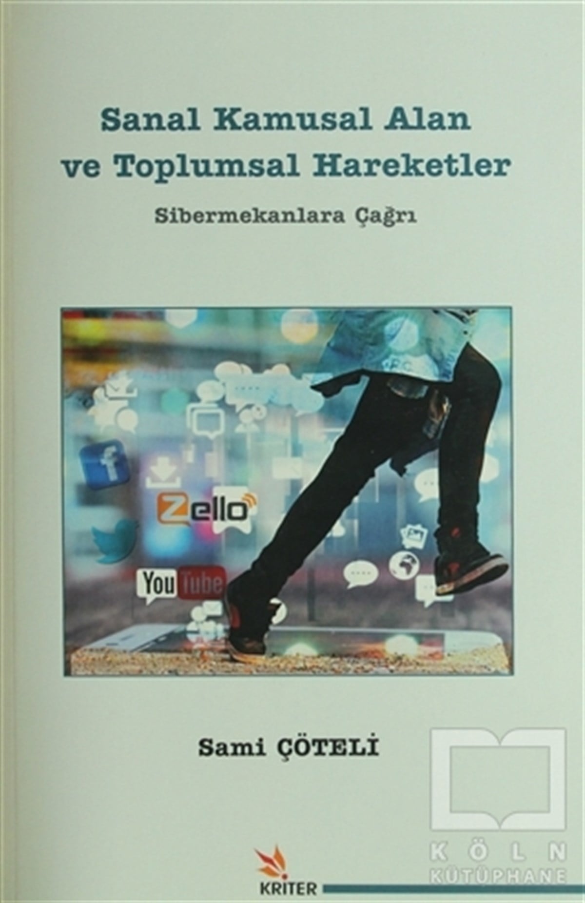 Sami ÇöteliSosyal Medya ve İletişimSanal Kamusal Alan ve Toplumsal Hareketler