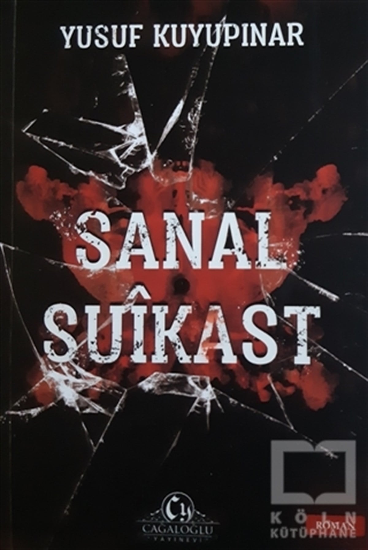 Yusuf KuyupınarTarihsel RomanlarSanal Suikast