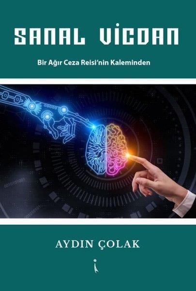 Aydın ÇolakTürkiye RomanSanal Vicdan - Bir Ağır Ceza Reisi'nin Kaleminden