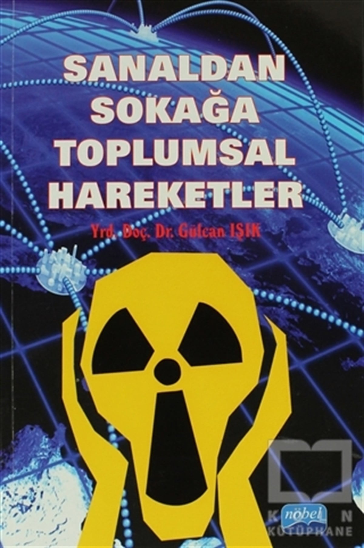 Gülcan IşıkDiğerSanaldan Sokağa Toplumsal Hareketler