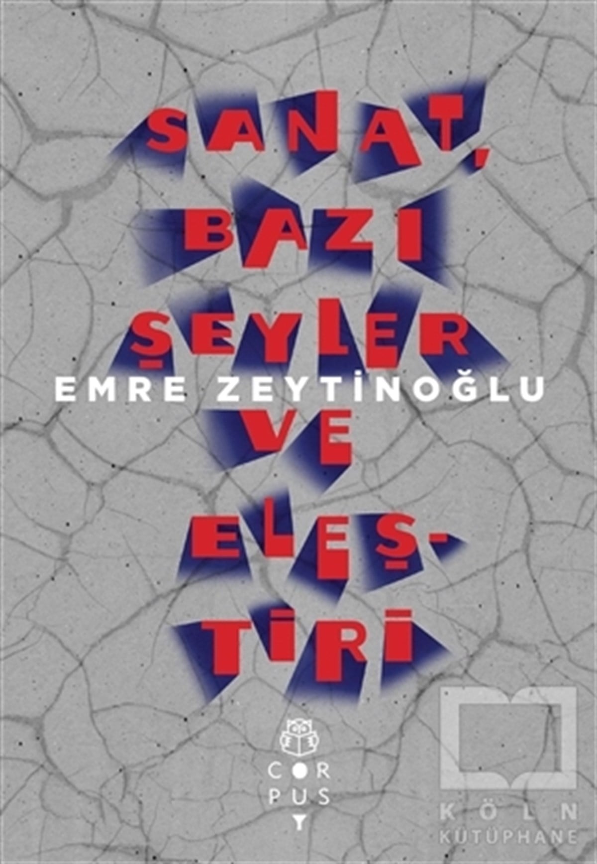 Emre ZeytinoğluAraştırma-İnceleme-ReferansSanat, Bazı Şeyler ve Eleştiri