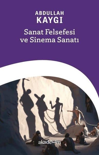 Abdullah KaygıFelsefe BilimiSanat Felsefesi ve Sinema Sanatı