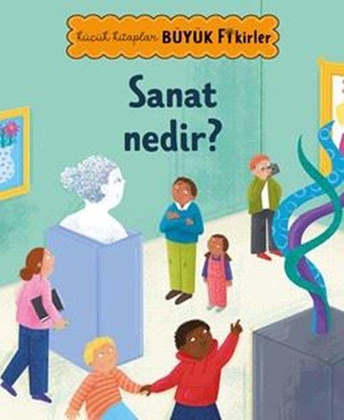 KolektifEgitim Etkinlik KitaplariSanat Nedir? Küçük Kitaplar Büyük Fikirler