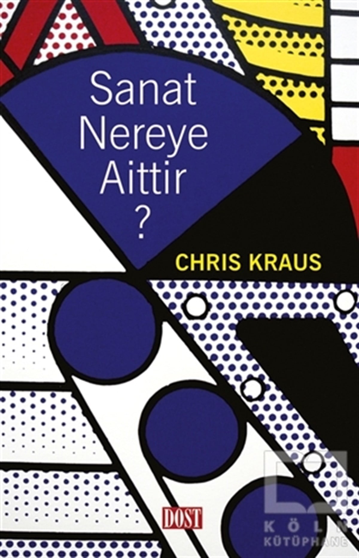 Chris KrausKuramSanat Nereye Aittir?