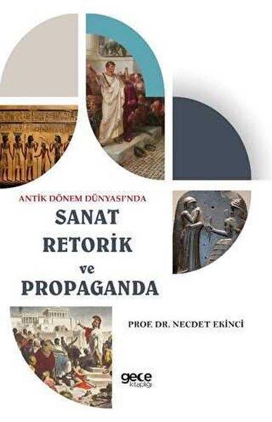 Necdet EkinciDünya TarihiSanat Retorik ve Propaganda - Antik Dönem Dünyası'nda