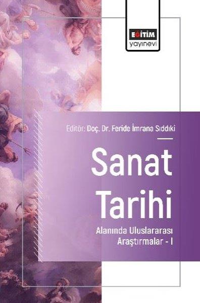 Feride İmrana Sıddıki AltunEğitimSanat Tarihi Alanında Uluslararası Araştırmalar 1
