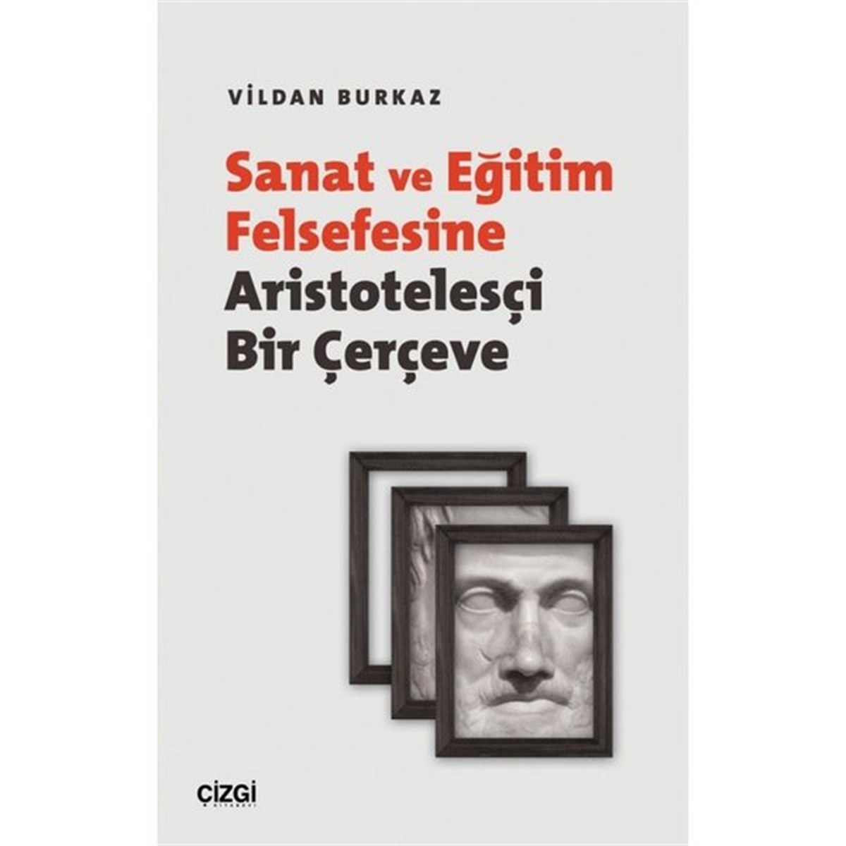 Vildan BurkazFelsefe BilimiSanat ve Eğitim Felsefesine Aristotelesçi Bir Çerçeve