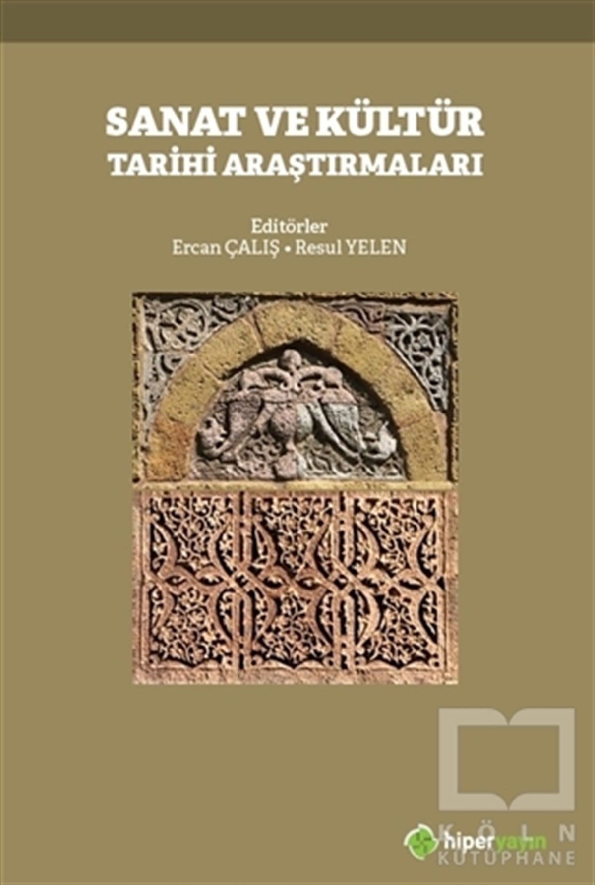 Ercan ÇalışSanat Tarihi KitaplarıSanat ve Kültür Tarihi Araştırmaları