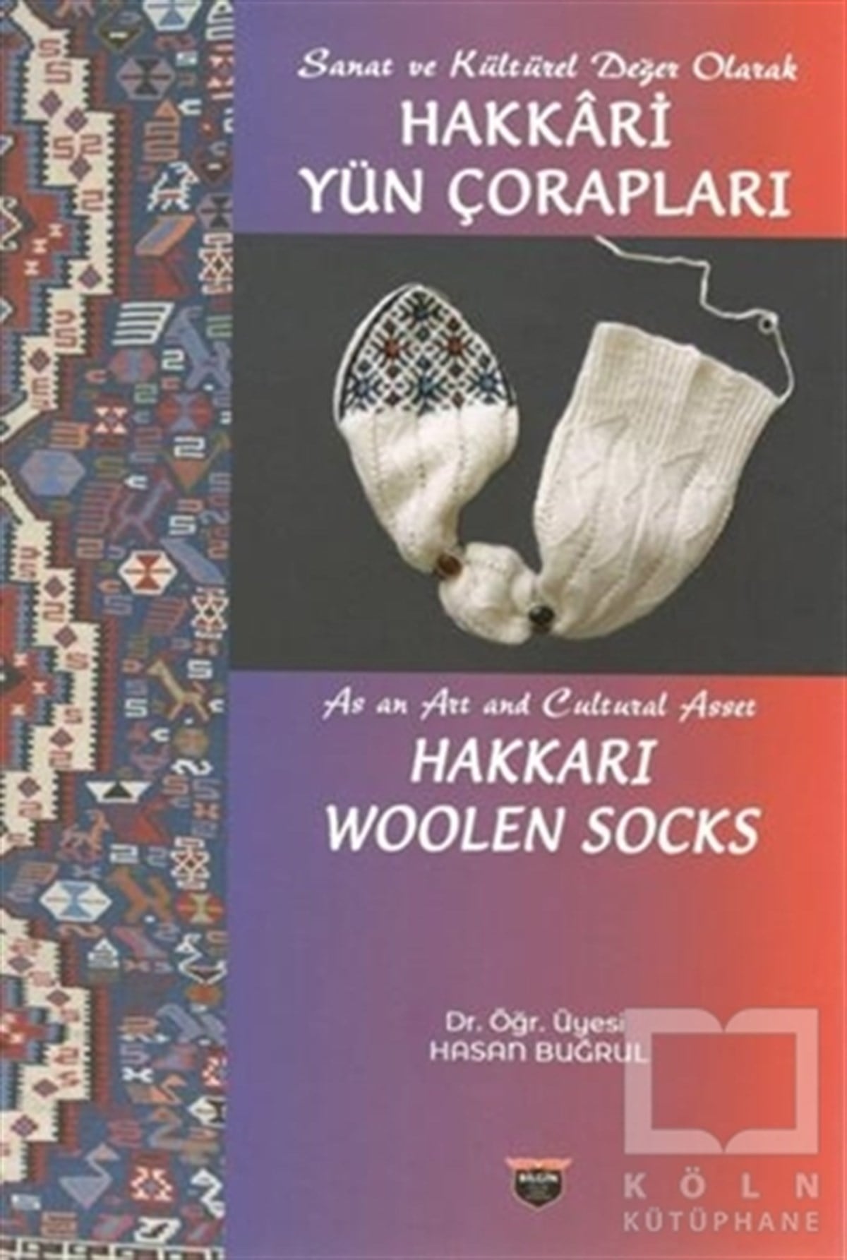 Hasan BuğrulDiğerSanat ve Kültürel Değer Olarak Hakkari Yün Çorapları