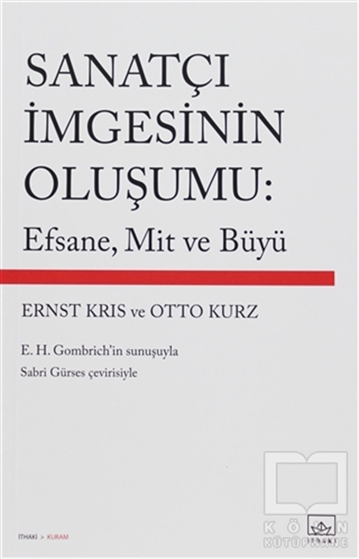 Ernst KrisGenel KonularSanatçı İmgesinin Oluşumu: Efsane, Mit ve Büyü