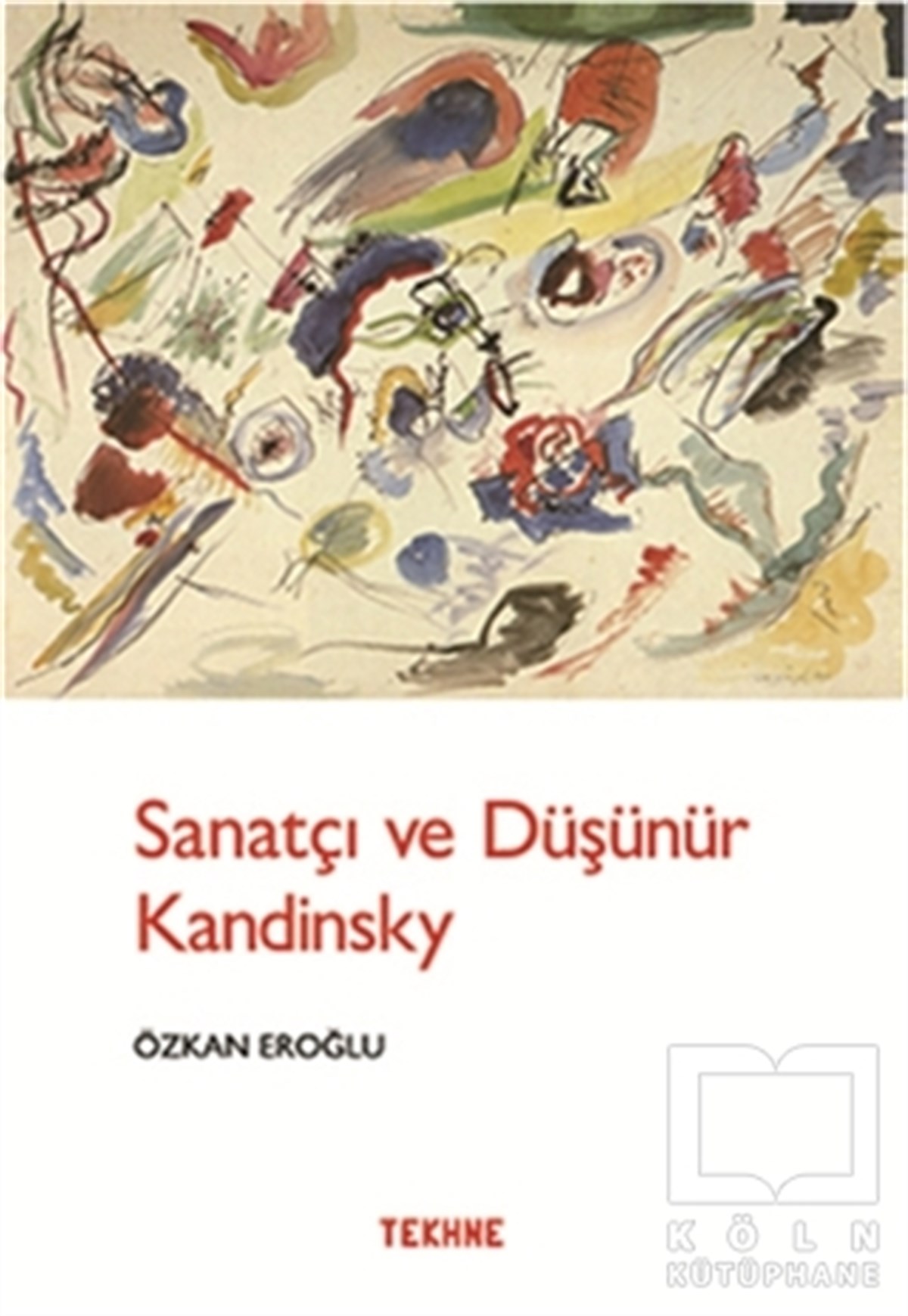 Özkan EroğluBiyografi-OtobiyogafiSanatçı ve Düşünür Kandinsky