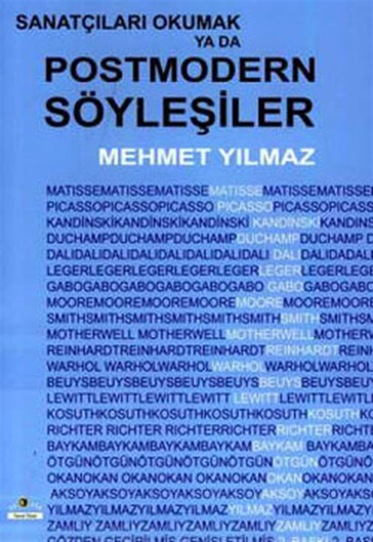 Mehmet YılmazSöyleşiSanatçıları Okumak ya da Postmodern Söyleşiler
