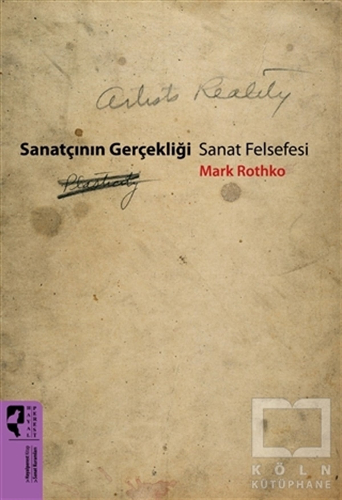 Mark RothkoSanat KitaplarıSanatçının Gerçekliği -  Sanat Felsefesi